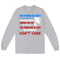 Criminal Dirtbag Anti Trump Long Sleeve Tee | Teevron
