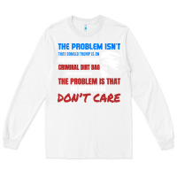 White criminal dirtbag anti trump Long Sleeve Tee - baoMotion