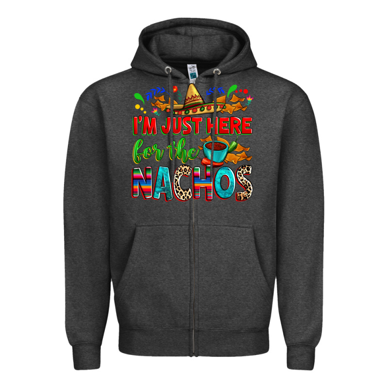 I'm Just Here For The Nachos Zipper Hoodie by RanaPortraitStore | Teevron