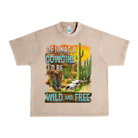 French Oak If Was A Cowgirl I'd Be Wild And Free Urban Heavy Tee - FaDigitalArtStudio