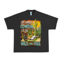 Pigment Black If Was A Cowgirl I'd Be Wild And Free Urban Heavy Tee - FaDigitalArtStudio