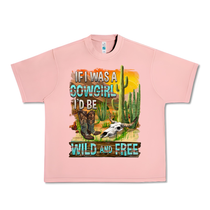 If Was A Cowgirl I'd Be Wild And Free Urban Heavy Tee by FaDigitalArtStudio | Teevron