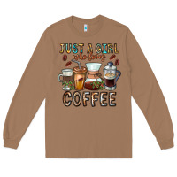 Toasted Coconut Just A Girl Who Loves Coffee Long Sleeve Tee - CowhideDigitalArt