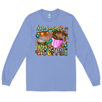 Colony Blue Life Begins After Coffee Long Sleeve Tee - CowhideDigitalArt