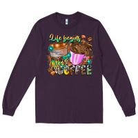 Plum Life Begins After Coffee Long Sleeve Tee - CowhideDigitalArt