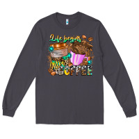 Smoke Life Begins After Coffee Long Sleeve Tee - CowhideDigitalArt