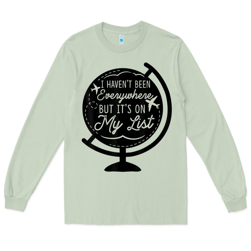 I Haven't Been Everywhere But It's On My List Travel T Shirt Long Sleeve Tee by baoMotion | Teevron