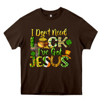 Chocolate Brown I don't need luck i've got Jesus Heavy Core Tee - CowGirlArtShop