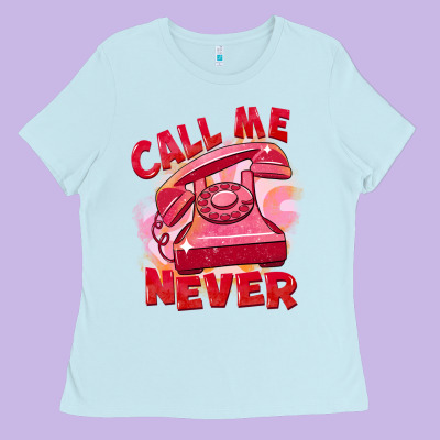 Call Me Never Ladies Tee Designed By Fadigitalartstudio