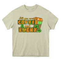 Mossy All you need is coffee and lucky Heavy Core Tee - CowGirlArtShop
