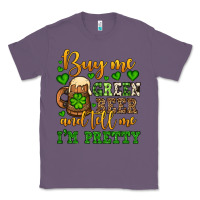 Lavender Buy me green beer and tell me i'm pretty Classic Tee - OliviaCreatesArt