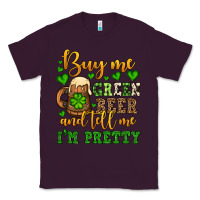 Plum Buy me green beer and tell me i'm pretty Classic Tee - OliviaCreatesArt