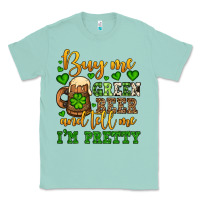 Seafoam Buy me green beer and tell me i'm pretty Classic Tee - OliviaCreatesArt