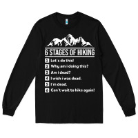 Black hiking 6 stages of hiking funny hiking nature adventure Long Sleeve Tee - baoMotion