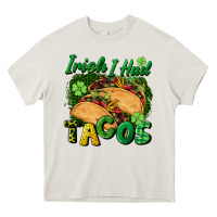 Cream Irish i had tacos Heavy Core Tee - CowGirlArtShop