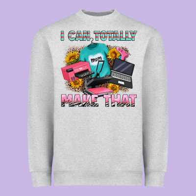 I Can Totally Make That Heavyweight Sweatshirt Designed By Ranaportraitstore