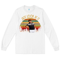 White just look at it vintage funny for men women and family t shirt Long Sleeve Tee - baoMotion