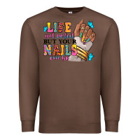 Chestnut Life isn't perfect but your nails can be Premium Sweatshirt - RanaPortraitStore