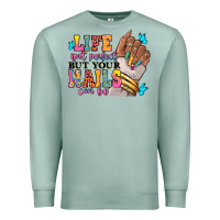 Seafoam Life isn't perfect but your nails can be Premium Sweatshirt - RanaPortraitStore