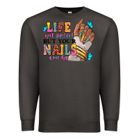 Smoke Life isn't perfect but your nails can be Premium Sweatshirt - RanaPortraitStore