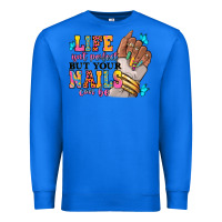 True Royal Life isn't perfect but your nails can be Premium Sweatshirt - RanaPortraitStore