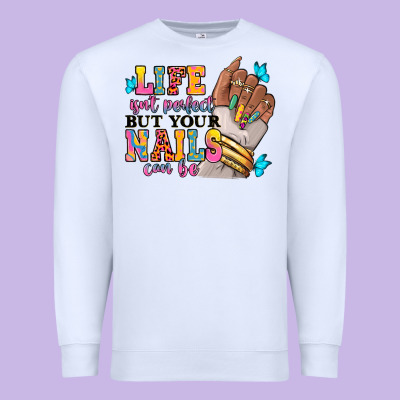 Life Isn't Perfect But Your Nails Can Be Premium Sweatshirt Designed By Ranaportraitstore
