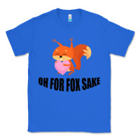 True Royal Oh, For Fox Sake Classic Tee - Bettercallsaul