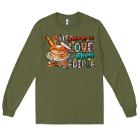 Army Green cooking is love made edible Long Sleeve Tee - CowhideDigitalArt
