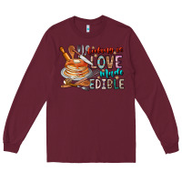 Burgundy cooking is love made edible Long Sleeve Tee - CowhideDigitalArt