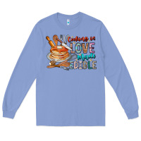 Colony Blue cooking is love made edible Long Sleeve Tee - CowhideDigitalArt