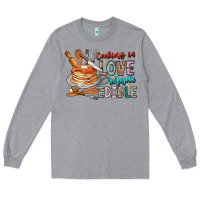 Heather Grey cooking is love made edible Long Sleeve Tee - CowhideDigitalArt