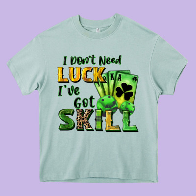 I Don't Need Luck I've Got Skill Heavy Core Tee Designed By Cowgirlartshop