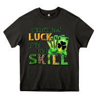 Asphalt I don't need luck i've got skill Heavy Core Tee - CowGirlArtShop