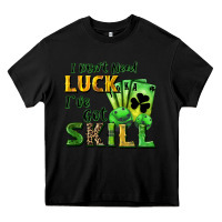 Black I don't need luck i've got skill Heavy Core Tee - CowGirlArtShop