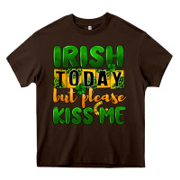 Chocolate Brown Irish today but please kiss me Heavy Core Tee - CowGirlArtShop