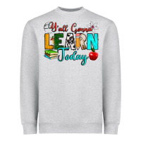 Heather Grey y'all gonna learn today Heavyweight Sweatshirt - RanaPortraitStore