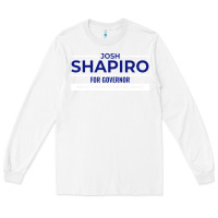 White josh shapiro for governor Long Sleeve Tee - maiPhamDesign
