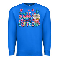 True Royal some bunny needs coffee easter Premium Sweatshirt - Jasminsmagicworld
