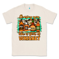 Natural chasing you like a shot of whiskey Classic Tee - Jasminsmagicworld