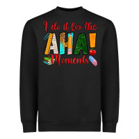 Black i do it for the aha moments Heavyweight Sweatshirt - RanaPortraitStore