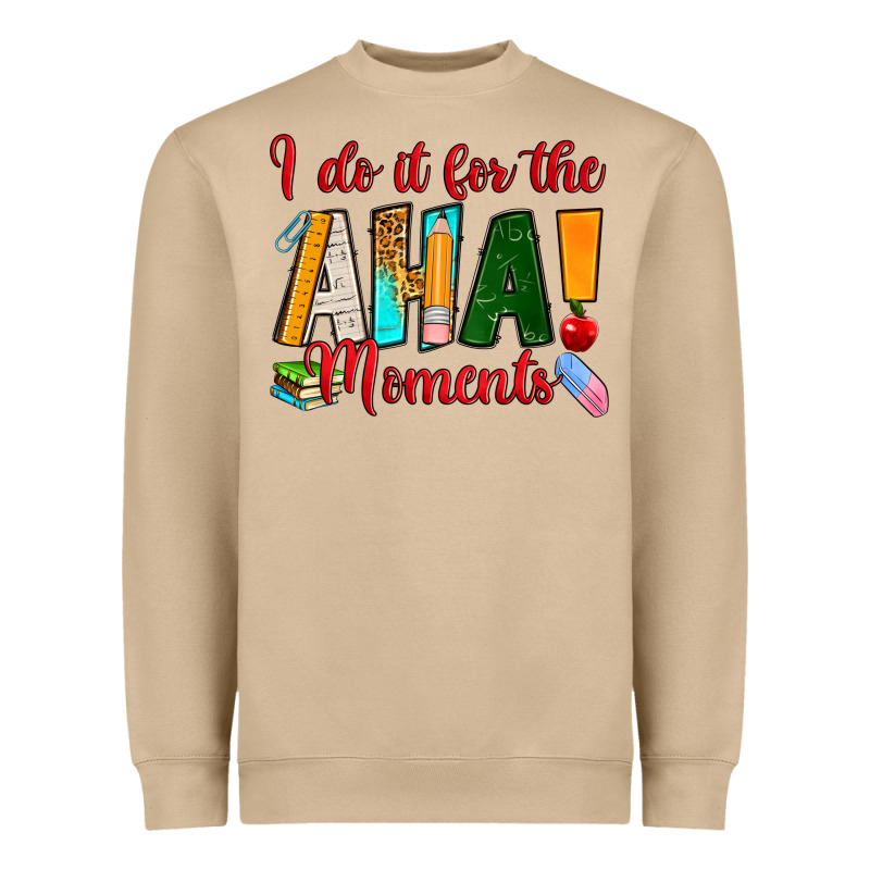I Do It For The Aha Moments Heavyweight Sweatshirt by RanaPortraitStore | Teevron