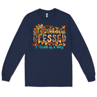 Navy Thankful Blessed Kind Of Mess Long Sleeve Tee - CowhideDigitalArt
