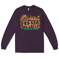 Plum Thankful Blessed Kind Of Mess Long Sleeve Tee - CowhideDigitalArt