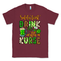 Burgundy St. Patrick's Safety first drink with a Nurse Classic Tee - OliviaCreatesArt
