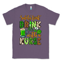 Lavender St. Patrick's Safety first drink with a Nurse Classic Tee - OliviaCreatesArt