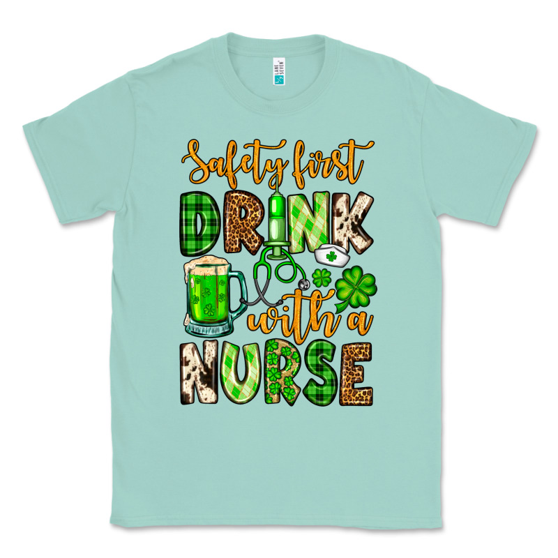 St. Patrick's Safety First Drink With A Nurse Classic Tee by OliviaCreatesArt | Teevron