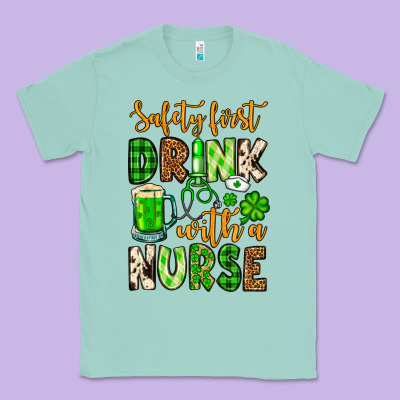 St. Patrick's Safety First Drink With A Nurse Classic Tee Designed By Oliviacreatesart