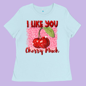 I Like You Cherry Much Ladies Tee Designed By Fadigitalartstudio