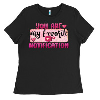 Black You Are My Favorite Notification Ladies Tee - FaDigitalArtStudio
