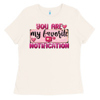 Bone You Are My Favorite Notification Ladies Tee - FaDigitalArtStudio